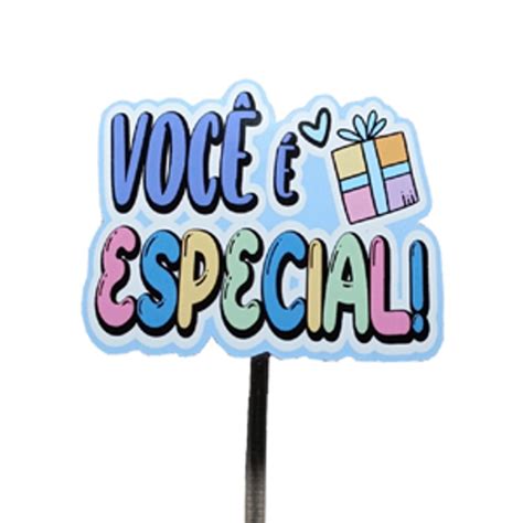 VOCÊ É ESPECIAL .